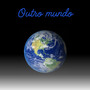 Outro Mundo (Explicit)