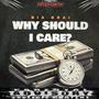 Why Should I Care (Explicit)