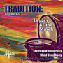 TEXAS A AND M WIND SYMPHONY: Tradition, Vol. 7 (Legacy of the March)