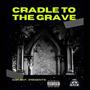 CRADLE TO THE GRAVE (Explicit)