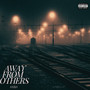 Away From Others (Explicit)