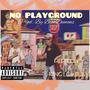 No Playground (Explicit)