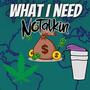 What I Need (Explicit)