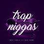 Trap Niggas (Explicit)