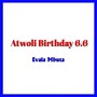 Atwoli Birthday 6.6