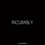 Incurably