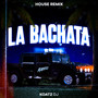 La Bachata (House Remix)