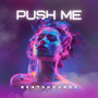 Push Me (Explicit)