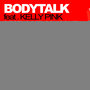 Bodytalk feat. Kelly Pink - Desejo Me Consome