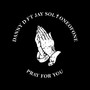 Pray for You (feat. Jay Sol & Oneofone)