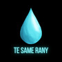 TE SAME RANY (Explicit)