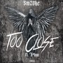 Too Close (feat. Tr4xx) [Explicit]