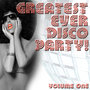 Greatest Ever Disco Party! Volume 1