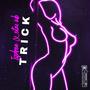 TRICK (feat. Mb) [Explicit]