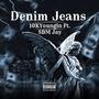 Denim Jeans (feat. SBM Jay) [Explicit]