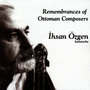 Remembrances Of Ottoman Composers