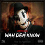 Wah Dem Know (feat. Chevy Don) [Explicit]