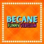 Becane (Funny Version) [Explicit]