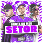 Brota no Meu Setor (Explicit)