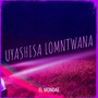 Uyashisa Lomntwana