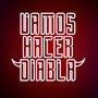 Vamos hacer diabla (Explicit)