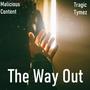 The Way Out (feat. Tragic Tymez & Maci Misfortune) [Explicit]