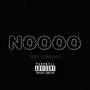 NOOOO (Explicit)