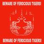 BEWARE OF FEROCIOUS TIGERS! (Radio Edit)