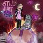 Still Hurt (Explicit)