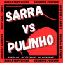 Sarra Vs Pulinho