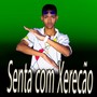 Senta Com Xerecão