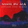 VENTE PA' ACÁ (feat. Vixotenu & Fvmo) [Explicit]