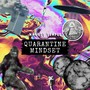 Quarantine Mindset (Explicit)