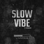 Slow Vibe (Explicit)