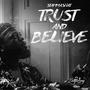 Trust and Believe