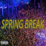 Spring Break (Explicit)