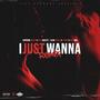 I Just Wanna (feat. Ball Greezy, Slim Diesel, C-Ride & DirtBag) [Remix] [Explicit]