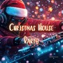 Christmas House Party
