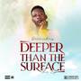 DEEPER THAN THE SURFACE (DTS) [Explicit]