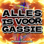 Alles Is Voor Gassie