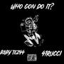 Who gon do it? (feat. 41rucci) [Explicit]