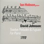 JOHNSON, D.: 12 Preludes and Fugues (I. Hobson)
