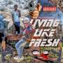 Living Like Fresh (Explicit)