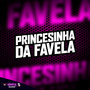 Princesinha da Favela (Explicit)