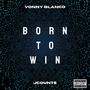 Born To Win (feat. JCounts) [Explicit]