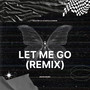 Let Me Go (Remix)