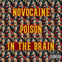 novocaine (poison in the brain)