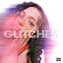 Glitches (Explicit)