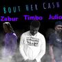 Bout Her Cash (feat. Julio Da Don & Zabur) [Explicit]