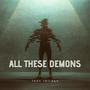 All These Demons (Explicit)